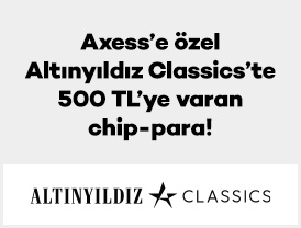 Axess’e özel Altınyıldız Classics’te 500 TL’ye varan chip-para!