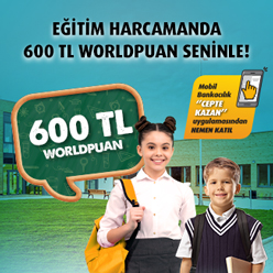 Eğitim kurumlarından yapacağınız harcamaya 600 TL'ye varan Worldpuan!