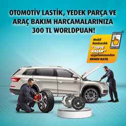 Otomotiv lastik, yedek parça ve araç bakım harcamalarınıza 300 TL Worldpuan!