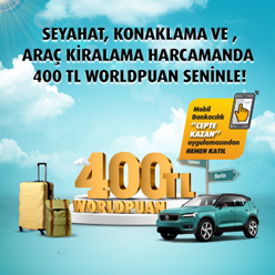 Seyahat, konaklama veya araç kiralama harcamalarınıza 400 TL Worldpuan!