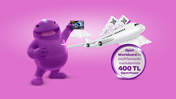 Opet Worldcard ile Türk Hava Yolları, Anadolu Jet, Pegasus ve SunExpress’te 4000 TL ve üzeri harcamanızda 400 TL Opet Puan!