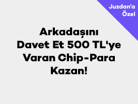 Arkadaşını Davet Et 500 TL’ye Varan Chip-Para Kazan!