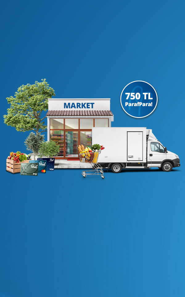 Paraf ticari kredi kartları ile market ve gıda alışverişlerinizde 750 TL ParafPara!
