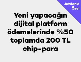 Yeni yapacağın dijital platform ödemelerinde %50 toplamda 200 TL chip-para!
