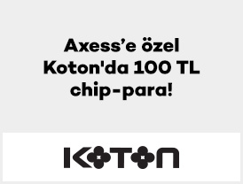 Axess’e özel Koton’da 125 TL Chip-para!