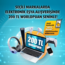 Elektronik eşya alışverişinize 200 TL Worldpuan!