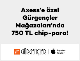 Axess’e özel Gürgençler Mağazaları’nda 750 TL chip-para!