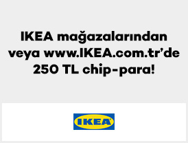 IKEA mağazalarından veya www.IKEA.com.tr’de 250 TL chip-para!