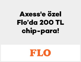 Axess’e özel Flo’da 200 TL Chip-para!
