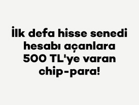 İlk defa hisse senedi hesabı açanlara 500 TL’ye varan chip-para!