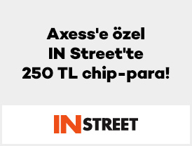 Axess’e özel IN Street’te 250 TL chip-para!