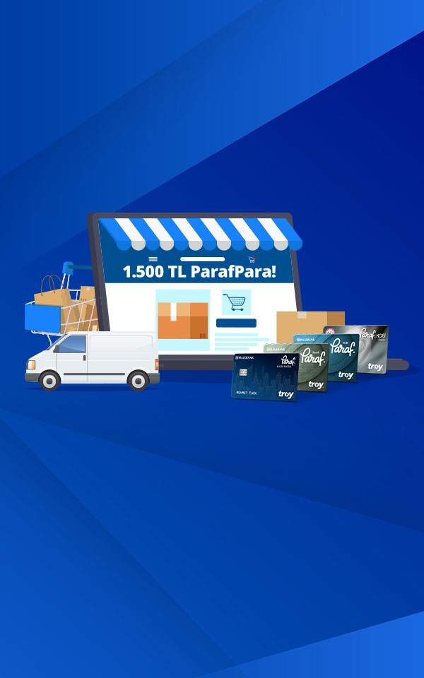 Paraf Troy ticari kartınızla yapacağınız e-ticaret alışverişlerinize 1.500 TL ParafPara