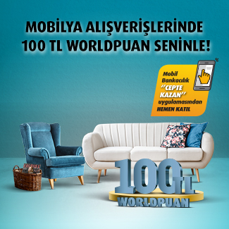 Her 1.500 TL mobilya alışverişinize 50 TL, toplam 100 TL Worldpuan!