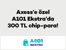 Axess’e özel A101 Ekstra’da 300 TL chip-para!
