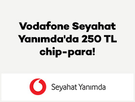 Vodafone Seyahat Yanımda’da 250 TL chip-para!