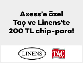 Axess’e özel Taç ve Linens’te 200 TL chip-para!