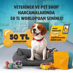 Her 300 TL pet shop ve veteriner harcamanızın %10 kadar, toplam 50 TL Worldpuan!