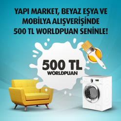 Yapı market, beyaz eşya ve mobilya alışverişinize 500 TL Worldpuan!