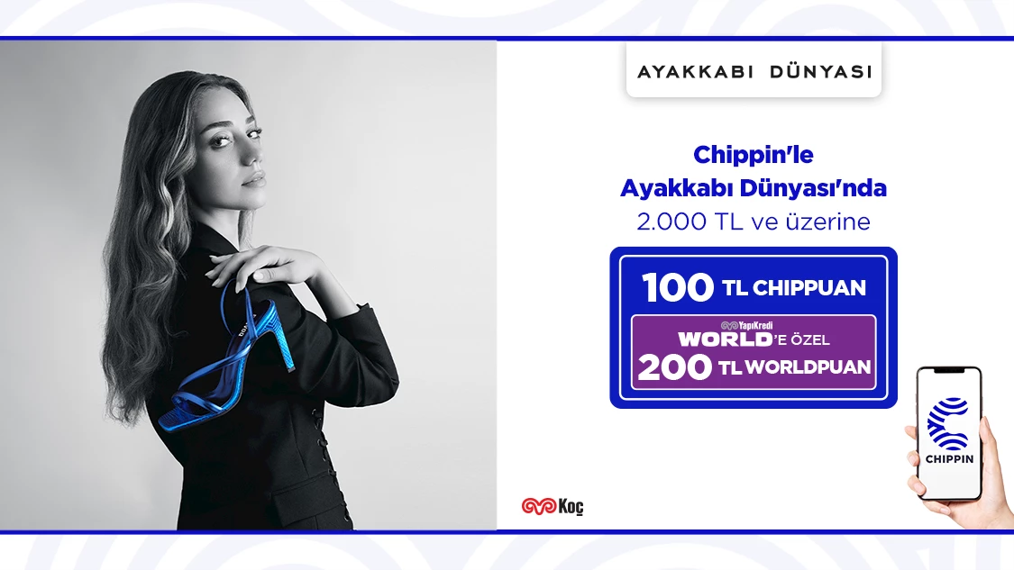 Chippin uygulaması üzerinden Ayakkabı Dünyası’ndan yapılacak alışverişlere 300 TL değerinde fayda!