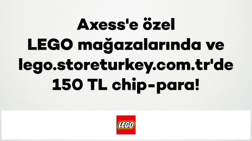 Axess'e özel LEGO mağazalarında ve lego.storeturkey.com.tr'de 150 TL chip-para!
