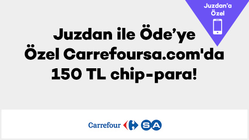 Juzdan ile Öde’ye Özel Carrefoursa.com'da 150 TL chip-para!