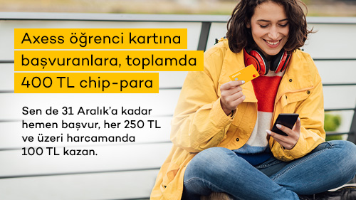 Axess Öğrenci kartına şimdi başvuran Akbanklılar, 400 TL’ye varan chip-para kazanıyor!