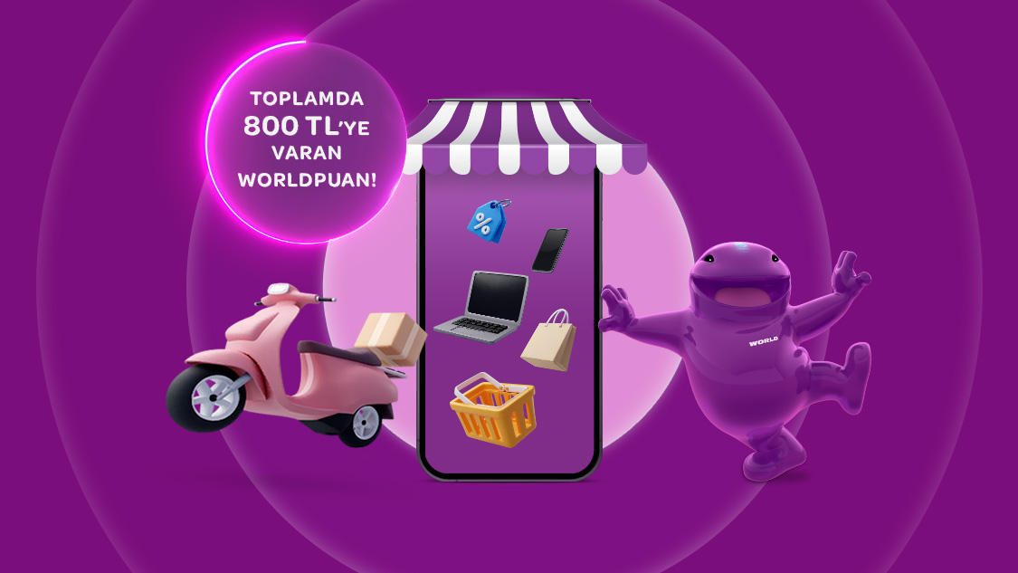 Seçili e-ticaret platformlarından yapacağınız harcamalara toplamda 800 TL’ye varan Worldpuan fırsatı!